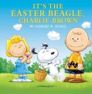 ITS THE EASTER BEAGLE CHARLIE di Charles M. Schulz edito da LEVELED READERS