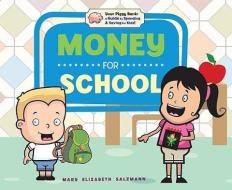Money for School di Mary Elizabeth Salzmann edito da MAGIC WAGON