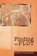 Finding the Plot di Roger Standing edito da Wipf & Stock Publishers