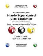 Cue Ball Control Cheat Sheets (Turkish): Easy Ways to Perfect Position di Allan P. Sand edito da Billiard Gods Productions