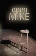 Open Mike di Gregory Petersen edito da Martin Sisters Publishing