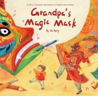Grandpa's Magic Mask di Siping Wu edito da Shanghai Press
