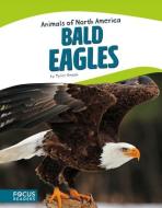 Bald Eagles di Tyler Omoth edito da NORTH STAR ED INC