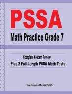 PSSA Math Practice Grade 7: Complete Content Review Plus 2 Full-length PSSA Math Tests di Michael Smith, Elise Baniam edito da MATH NOTION