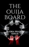 THE OUIJA BOARD. di Rudra Pratap edito da Notion Press