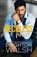 Reckless Heart di Brighton Walsh edito da Bright Publishing