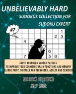 UNBELIEVABLY HARD SUDOKUS COLLECTION FOR SUDOKU EXPERT #7 di Masaki Hoshiko edito da Bluesource And Friends