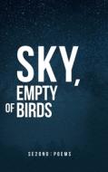 Sky, Empty of Birds di Se2ond edito da AuthorHouse