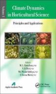 Climate Dynamics in Horticultural Science, Volume One di M. L. Choudhary edito da Apple Academic Press