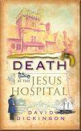 Death at the Jesus Hospital di David Dickinson edito da Little, Brown Book Group