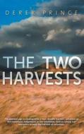 The Two Harvests di Derek Prince edito da Dpm-uk