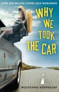 Why We Took the Car di Wolfgang Herrndorf edito da Andersen Press