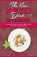 The New Keto Diet Cookbook di Allison Rivera edito da Allison Rivera