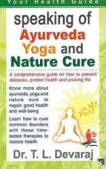 Speaking Of Ayurveda, Yoga & Nature Cure di Dr. T.L. Devaraj edito da New Dawn Press