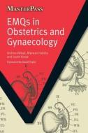 EMQs in Obstetrics and Gynaecology di Andrea Akkad, Marwan Habiba, Justin Konge edito da Taylor & Francis Ltd