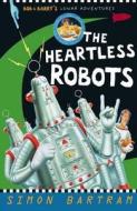 The Heartless Robots di Simon Bartram edito da Templar Publishing