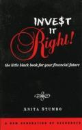 Invest It Right di Anita Stumbo edito da Addax Publishing Group,u.s.
