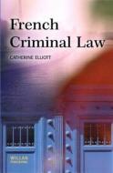 French Criminal Law di Catherine Elliott edito da Taylor & Francis Ltd