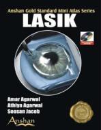 Mini Atlas of Lasik Surgery di Amar Agarwal, Athiya Agarwal, Soosan Jacob edito da Anshan Pub