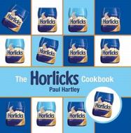 The Horlicks Cookbook di Paul Hartley edito da Absolute Press