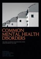Common Mental Health Disorders di National Collaborating Centre for Mental Health edito da Rcpsych Publications