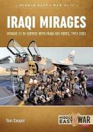 Iraqi Mirages di Tom Cooper, Milos Sipos edito da Helion & Company