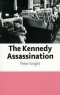 The Kennedy Assassination di Peter Knight edito da UNIV PR OF MISSISSIPPI