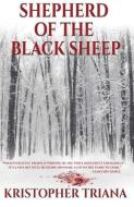 Shepherd of the Black Sheep di Kristopher Triana edito da BLOOD BOUND BOOKS