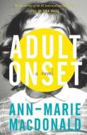 Adult Onset di Ann-Marie Macdonald edito da TIN HOUSE BOOKS