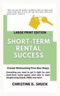 Short-Term Rental Success di Christine Shuck edito da Christine Shuck