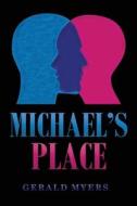 Michael's Place di Gerald Myers edito da Telepub LLC