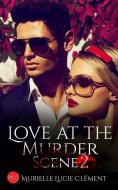 Love at the Murder Scene 2 di Murielle Lucie Clement edito da CERNUNNOS
