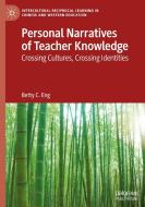 Personal Narratives Of Teacher Knowledge di Betty C. Eng edito da Springer Nature Switzerland AG