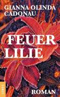Feuerlilie di Gianna Olinda Cadonau edito da Lenos Verlag