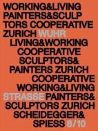Working And Living: History And Presence Of Studio House Wuhrstrasse 8/10 edito da Scheidegger Und Spiess AG, Verlag