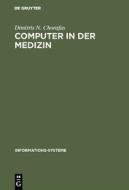 Computer in der Medizin di Dimitris N. Chorafas edito da De Gruyter