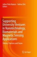 Supporting University Ventures In Nanotechnology, Biomaterials And Magnetic Sensing Applications edito da Springer International Publishing Ag