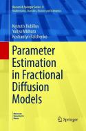 Parameter Estimation in Fractional Diffusion Models di Kestutis Kubilius, Yuliya Mishura, Kostiantyn Ralchenko edito da Springer International Publishing