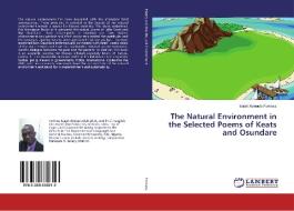The Natural Environment in the Selected Poems of Keats and Osundare di Isaiah Ayinuola Fortress edito da LAP Lambert Academic Publishing