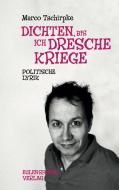 Dichten, bis ich Dresche kriege di Marco Tschirpke edito da Eulenspiegel Verlag
