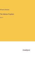 The Hebrew Prophets di Williams Rowland edito da Anatiposi Verlag
