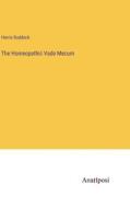The Homeopathic Vade Mecum di Harris Ruddock edito da Anatiposi Verlag