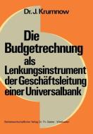 Die Budgetrechnung als Lenkungsinstrument der Geschäftsleitung einer Universalbank di Jürgen Krumnow edito da Gabler Verlag