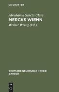 Mercks Wienn di Abraham a. Sancta Clara edito da De Gruyter