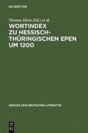 Wortindex zu hessisch-thüringischen Epen um 1200 di Thomas Klein edito da De Gruyter