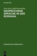 Gesprochene Sprache in Der Romania di Peter Koch, Wulf Oesterreicher edito da Walter de Gruyter