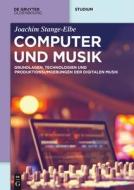 Stange-Elbe, J: Computer und Musik di Joachim Stange-Elbe edito da Gruyter, de Oldenbourg