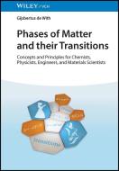 Phases Of Matter And Their Transitions di Gijsbertus de With edito da Wiley-VCH Verlag GmbH
