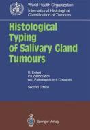 Histological Typing of Salivary Gland Tumours di Gerhard Seifert edito da Springer Berlin Heidelberg