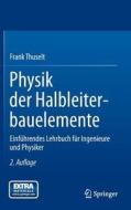 Physik Der Halbleiterbauelemente di Frank Thuselt edito da Springer-verlag Berlin And Heidelberg Gmbh & Co. Kg